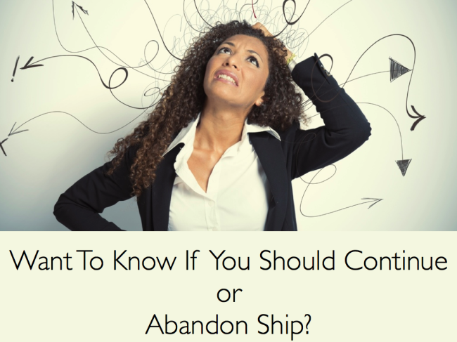 Should You Continue or Abandon Ship copy